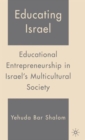 Image for Educating Israel  : educational entrepreneurship in Israel&#39;s multicultural society