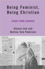 Image for Being Feminist, Being Christian