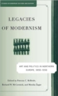 Image for Legacies of modernism  : art and politics in northern Europe, 1890-1950