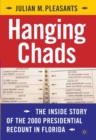 Image for Hanging chads: the inside story of the 2000 presidential recount in Florida