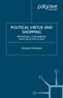 Image for Political virtue and shopping: individuals, consumerism, and collective action