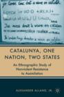 Image for Catalunya, one nation, two states  : an ethnographic study of nonviolent resistance to assimilation