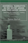 Image for Historical Narratives in the Soviet Union and Post-Soviet Russia