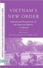 Image for Vietnam&#39;s new order  : international perspectives on the state and reform in Vietnam