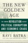 Image for The new golden age  : the coming revolution against political corruption and economic chaos