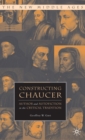 Image for Constructing Chaucer  : author and autofiction in the critical tradition