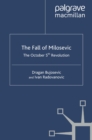 Image for The fall of Milosevic: the October 5th revolution