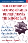 Image for Proliferation of weapons of mass destruction in the Middle East: directions and policy options in the new century