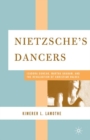 Image for Nietzsche&#39;s dancers: Isadora Duncan, Martha Graham, and the revaluation of Christian values