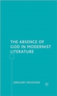 Image for The Absence of God in Modernist Literature