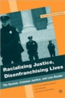 Image for Racializing justice, disenfranchising lives  : the racism, criminal justice and law reader