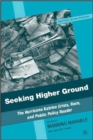 Image for Seeking Higher Ground : The Hurricane Katrina Crisis, Race, and Public Policy Reader