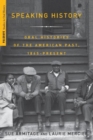 Image for Speaking history  : oral histories of the American past, 1865-present