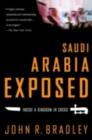Image for Saudi Arabia exposed: inside a kingdom in crisis