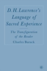 Image for D.H. Lawrence&#39;s language of sacred experience: the transfiguration of the reader