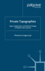 Image for Private topographies: space, subjectivity, and political change in modern Latin America.