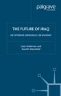 Image for The Future of Iraq: Dictatatorship, Democracy Or Divison.