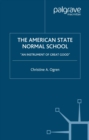 Image for The American State Normal School: An Instrument of Great Good