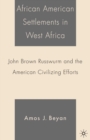 Image for African American settlements in West Africa: John Brown Russwurm and the American civilizing efforts