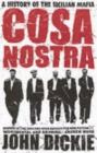 Image for Cosa Nostra: a history of the Sicilian Mafia