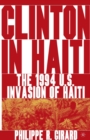 Image for Clinton in Haiti: the 1994 U.S. invasion of Haiti