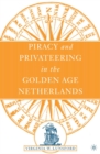Image for Piracy and privateering in the golden age Netherlands