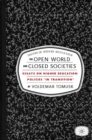Image for The open world and closed societies: essays on higher education policies &quot;in transition&quot;