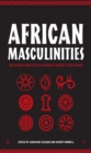 Image for African masculinities: men in Africa from the late nineteenth century to the present