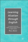 Image for Learning Alsatian through English : A Comparative Dictionary--English - German - Alsatian - French--for English Speakers
