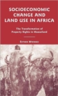 Image for Socioeconomic change and land use in Africa  : the transformation of property rights in Maasailand