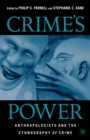 Image for Crime&#39;s power: anthropologists and the ethnography of crime