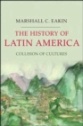 Image for A history of Latin America  : collision of cultures