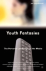 Image for Youth fantasies: encounters with media