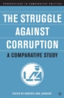 Image for The struggle against corruption: a comparative study