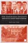 Image for The Hatoyama dynasty: Japanese political leadership through the generations
