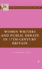 Image for Women Writers and Public Debate in 17th-Century Britain