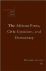 Image for The African Press, Civic Cynicism, and Democracy