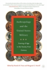 Image for Anthropology and the United States military: coming of age in the twenty-first century