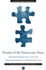 Image for Puzzles of the democratic peace: theory, geopolitics and the transformation of world politics