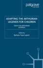 Image for Adapting the Arthurian Legends for Children: Essays On Arthurian Juvenilia