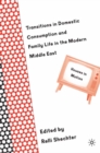 Image for Transitions in domestic consumption and family life in the modern Middle East: houses in motion