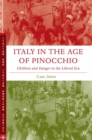 Image for Italy in the age of Pinocchio: children and danger in the liberal era