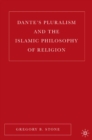 Image for Dante&#39;s pluralism and the Islamic philosophy of religion