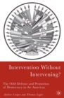 Image for Intervention without intervening?: the OAS defense and promotion of democracy in the Americas
