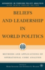 Image for Beliefs and leadership in world politics: methods and applications of operational code analysis