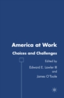 Image for America at work: choices and challenges