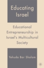 Image for Educating Israel: educational entrepreneurship in Israel&#39;s multicultural society
