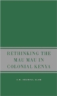 Image for Rethinking the Mau Mau in colonial Kenya
