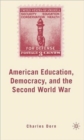 Image for American Education, Democracy, and the Second World War