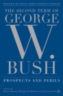 Image for The second term of George W. Bush: prospects and perils